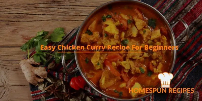 Easy Chicken Curry Recipe For Beginners With complete Guide