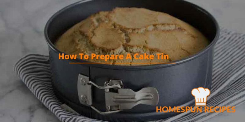 How To Prepare A Cake Tin