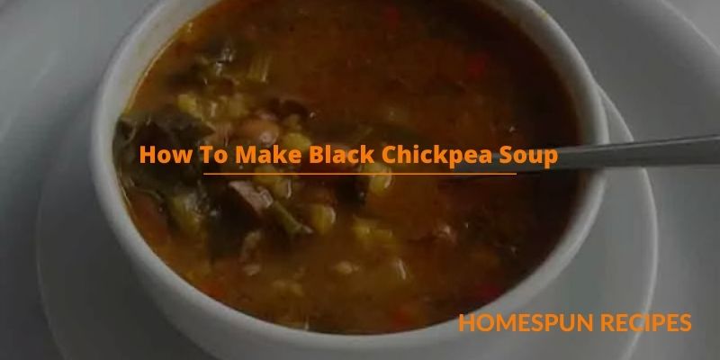 How To Make Black Chickpea Soup