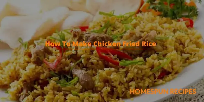 How To Make Chicken Fried Rice