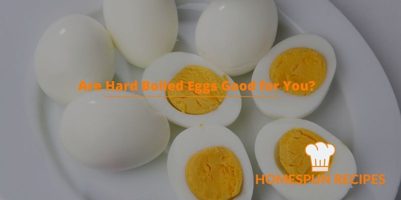 Are Hard Boiled Eggs Good for You