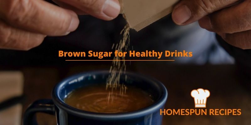 Brown Sugar for Healthy Drinks