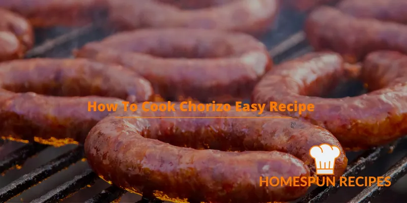 How To Cook Chorizo Easy Recipe