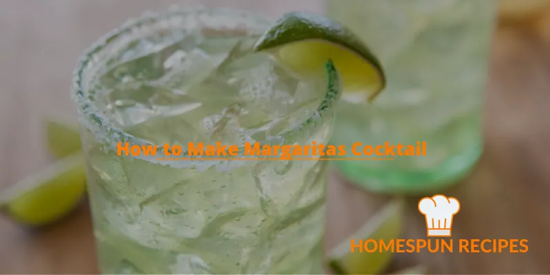 How to Make Margaritas Cocktail