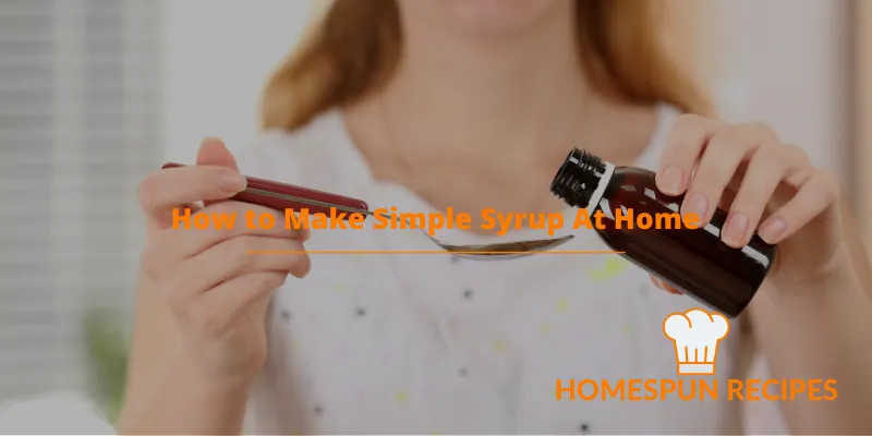 How to Make Simple Syrup At Home