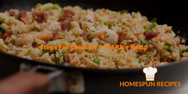 Steps For Chicken Fried Rice Recip