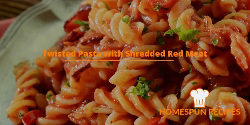 Twisted Pasta with Shredded Red Meat