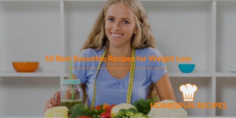 10 Best Smoothie Recipes for Weight Loss