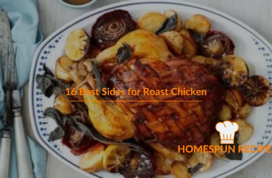 Best Sides for Roast Chicken