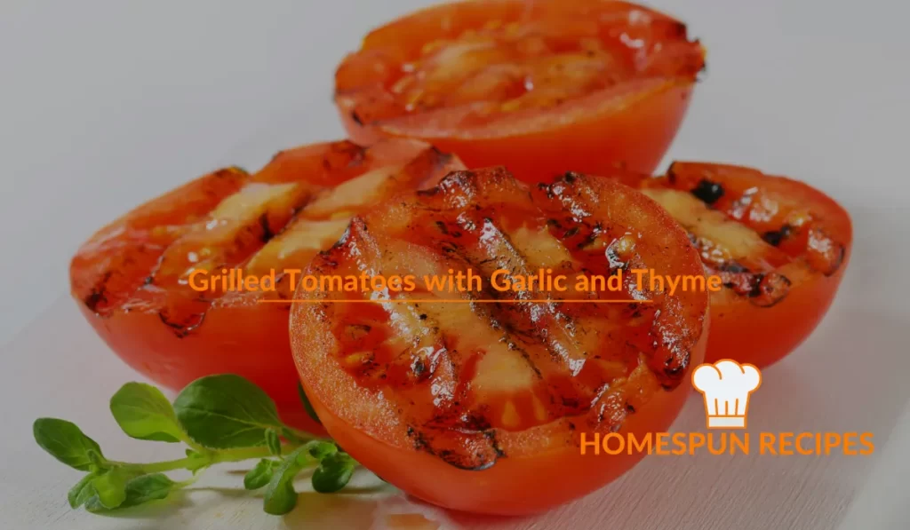 Grilled Tomatoes with Garlic and Thyme