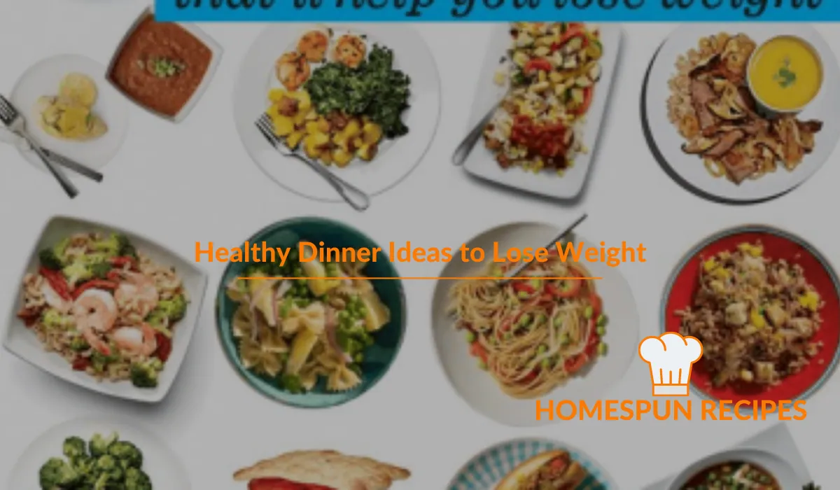 Healthy Dinner Ideas to Lose Weight