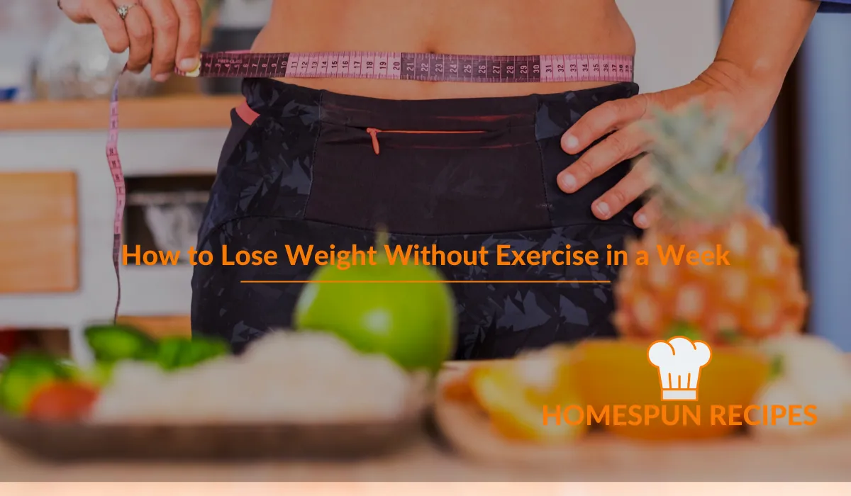 How to Lose Weight Without Exercise in a Week