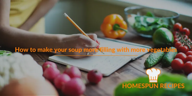 How to make your soup more filling with more vegetables