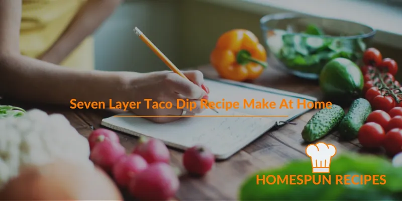 Seven Layer Taco Dip Recipe Make At Home