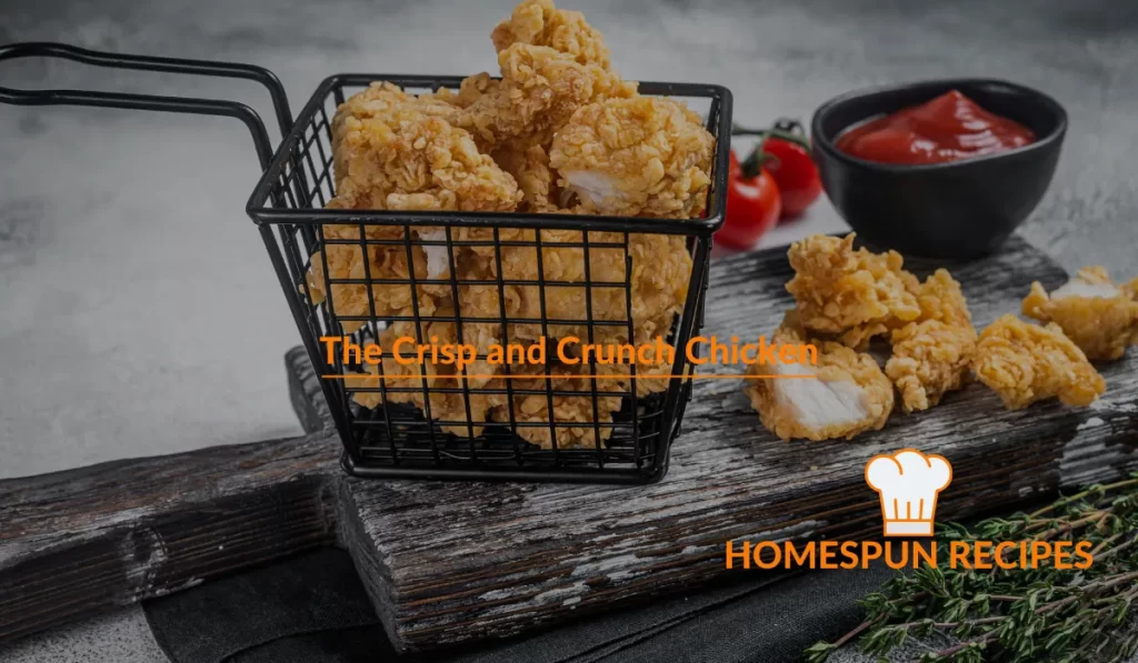 The Crisp and Crunch Chicken
