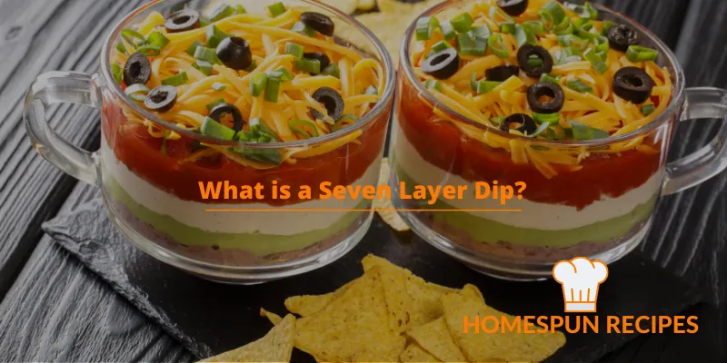 What is a Seven Layer Dip