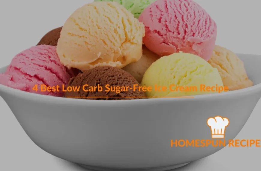 Best Low Carb, Sugar-Free Ice Cream Recipe: A Guilt-Free Indulgence