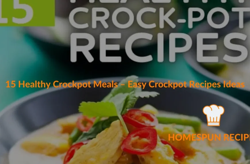 15 Healthy Crockpot Meals: Delicious and Nutritious Recipes to Try