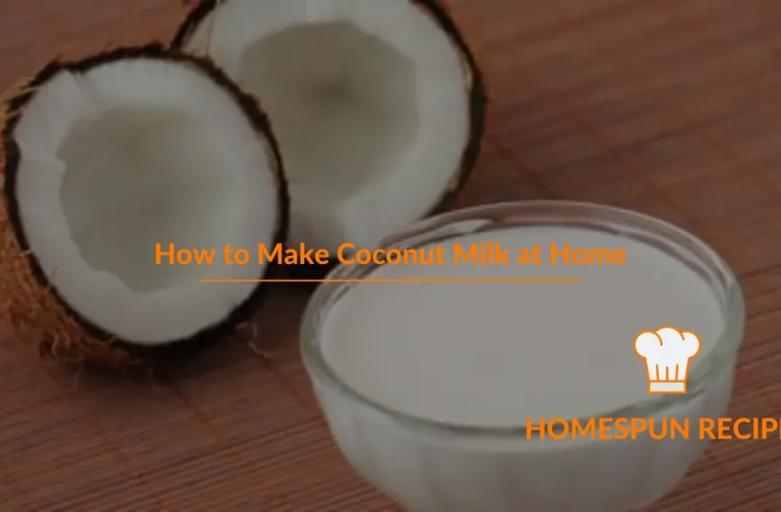 How to Make Coconut Milk at Home